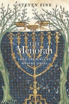 The Menorah : From the Bible to Modern Israel