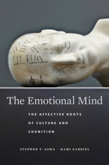 The Emotional Mind : The Affective Roots of Culture and Cognition