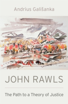 John Rawls : The Path to a Theory of Justice