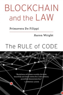 Blockchain And The Law : The Rule Of Code