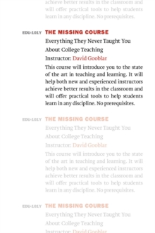 The Missing Course : Everything They Never Taught You about College Teaching