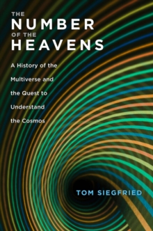 The Number of the Heavens : A History of the Multiverse and the Quest to Understand the Cosmos