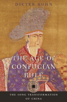 The Age of Confucian Rule : The Song Transformation of China