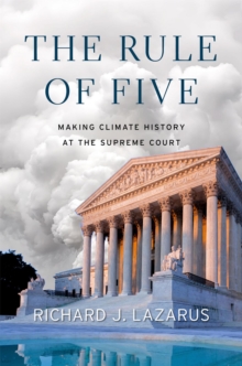 The Rule of Five : Making Climate History at the Supreme Court