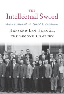 The Intellectual Sword : Harvard Law School, the Second Century