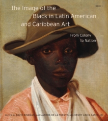 The Image of the Black in Latin American and Caribbean Art : Book 1