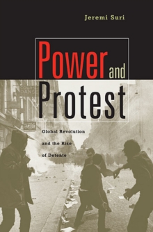 Power and Protest : Global Revolution and the Rise of Detente