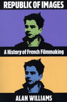 Republic of Images : A History of French Filmmaking