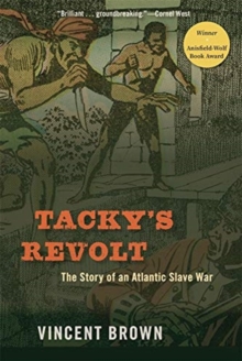 Tackys Revolt : The Story of an Atlantic Slave War