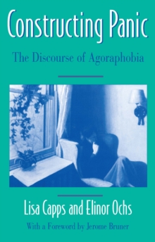 Constructing Panic : The Discourse of Agoraphobia