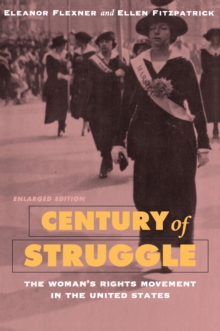 Century of Struggle : The Woman's Rights Movement in the United States, Enlarged Edition