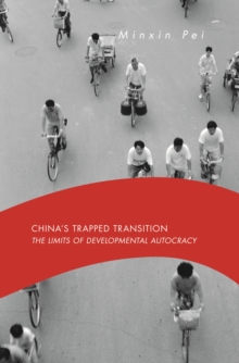 China's Trapped Transition : The Limits of Developmental Autocracy