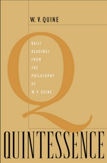 Quintessence : Basic Readings from the Philosophy of W. V. Quine