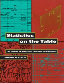 Statistics on the Table : The History of Statistical Concepts and Methods