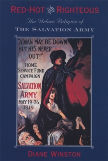 Red-Hot and Righteous : The Urban Religion of The Salvation Army