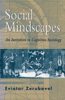 Social Mindscapes : An Invitation to Cognitive Sociology