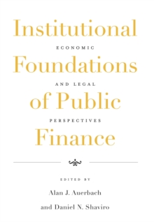 Institutional Foundations of Public Finance : Economic and Legal Perspectives