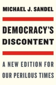 Democracys Discontent : A New Edition for Our Perilous Times