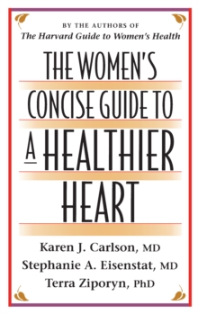 The Women's Concise Guide to a Healthier Heart