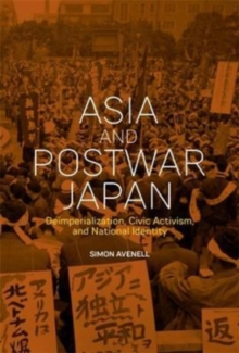 Asia and Postwar Japan : Deimperialization, Civic Activism, and National Identity