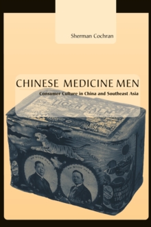 Chinese Medicine Men : Consumer Culture in China and Southeast Asia