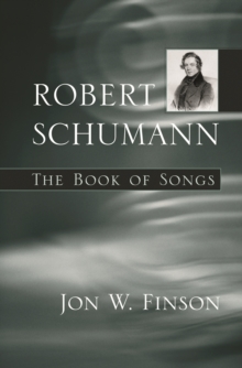 Robert Schumann : The Book of Songs