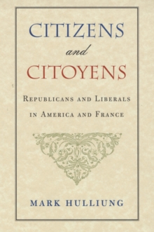 Citizens and Citoyens : Republicans and Liberals in America and France