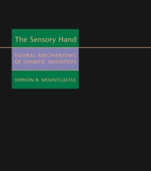 The Sensory Hand : Neural Mechanisms of Somatic Sensation