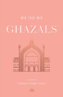 Ghazals : Translations of Classic Urdu Poetry