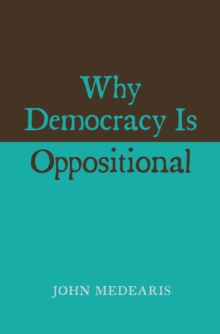 Why Democracy Is Oppositional