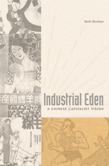 Industrial Eden : A Chinese Capitalist Vision