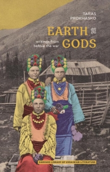 Harvard University Press Earth Gods , Writings From Before The War