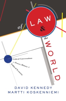 Of Law and the World : Critical Conversations on Power, History, and Political Economy