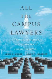 All the Campus Lawyers : Litigation, Regulation, and the New Era of Higher Education