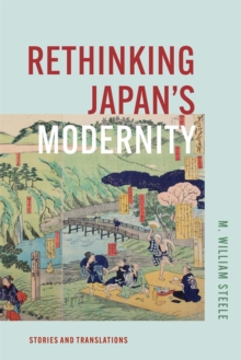 Rethinking Japan's Modernity : Stories and Translations