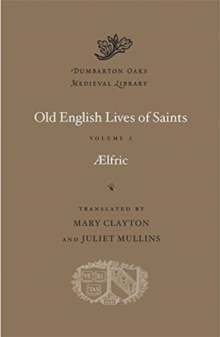 Old English Lives of Saints : Volume I