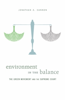 Environment in the Balance : The Green Movement and the Supreme Court