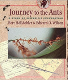 Journey To The Ants : A Story Of Scientific Exploration