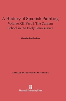 A History of Spanish Painting, Volume XII-Part 1, The Catalan School in the Early Renaissance