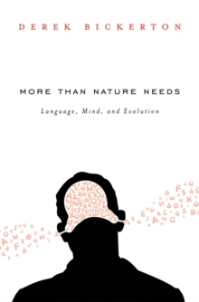 More Than Nature Needs : Language, Mind, and Evolution, Hardback Book More Than Nature Needs : Language, Mind, and Evolution, Hardback Book