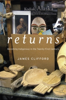Returns : Becoming Indigenous in the Twenty-First Century, Hardback Book Returns : Becoming Indigenous in the Twenty-First Century, Hardback Book