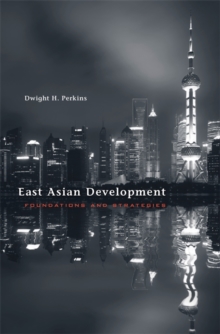 East Asian Development : Foundations and Strategies, Hardback Book East Asian Development : Foundations and Strategies, Hardback Book