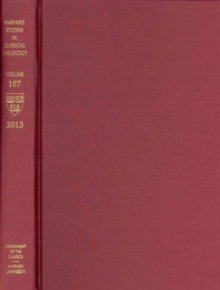Harvard Studies in Classical Philology, Volume 107 : Volume 107, Hardback Book Harvard Studies in Classical Philology, Volume 107 : Volume 107, Hardback Book