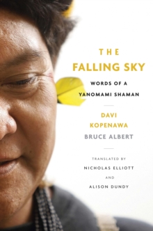 The Falling Sky : Words of a Yanomami Shaman