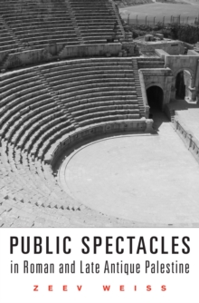 Public Spectacles in Roman and Late Antique Palestine