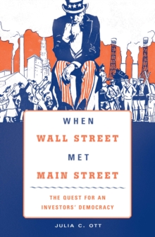 When Wall Street Met Main Street : The Quest for an Investors' Democracy