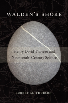 Walden's Shore : Henry David Thoreau and Nineteenth-Century Science