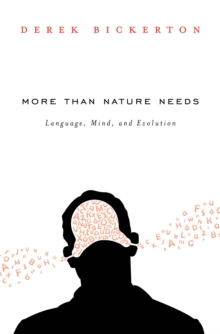 More than Nature Needs : Language, Mind, and Evolution