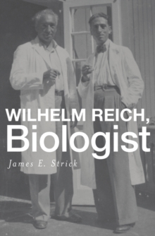 Wilhelm Reich, Biologist, Hardback Book Wilhelm Reich, Biologist, Hardback Book