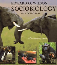 Sociobiology : The New Synthesis, Twenty-Fifth Anniversary Edition